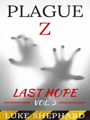 cover image of Last Hope--Volume 3: Plague Z, #3